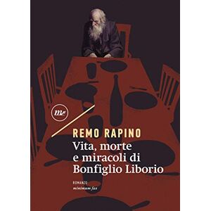 VITA, MORTE E MIRACOLI DI BONFIGLIO LIBORIO VITA, MORTE E MIRACOLI DI BONFIGLIO LIBORIO
