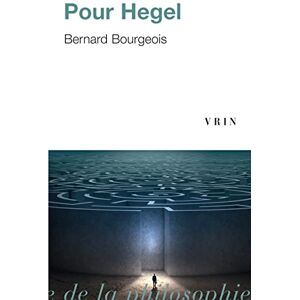 Bourgeois, Bernard Pour Hegel (Bibliotheque D'Histoire de la Philosophie) Bourgeois, Bernard Pour Hegel (Bibliotheque D'Histoire de la Philosophie)