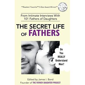Pro-Ject The Secret Life of Fathers (2nd Edition Updated with new sections added): An Unexpected Guide to Understanding MEN... and Fathers Pro-Ject The Secret Life of Fathers (2nd Edition Updated with new sections added): An Unexpected Guide to Understanding MEN... and Fathers