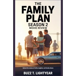 Lightyear, Buzz T. The Family Plan Season 2 Movie Review: Behind the Scenes of Thrills, Laughter, and Family Drama Lightyear, Buzz T. The Family Plan Season 2 Movie Review: Behind the Scenes of Thrills, Laughter, and Family Drama