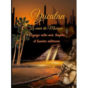 VITON, MME NATHALIE YUCATAN au coeur du Mexique VITON, MME NATHALIE YUCATAN au coeur du Mexique