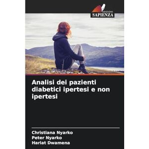 Nyarko, Christiana Analisi dei pazienti diabetici ipertesi e non ipertesi Nyarko, Christiana Analisi dei pazienti diabetici ipertesi e non ipertesi