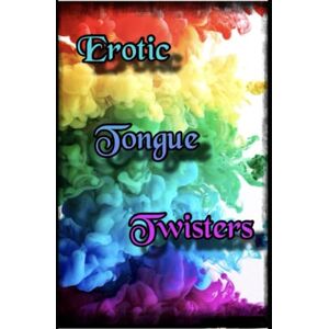 Lee Erotic Tongue Twisters Lee Erotic Tongue Twisters