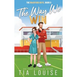 Louise, Tia The Way We Win: 5 (The Bradford Boys) Louise, Tia The Way We Win: 5 (The Bradford Boys)