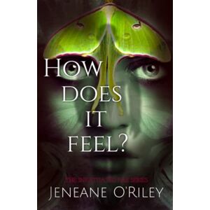 O'Riley, Jeneane How does it feel?: Infatuated fae book 1 O'Riley, Jeneane How does it feel?: Infatuated fae book 1