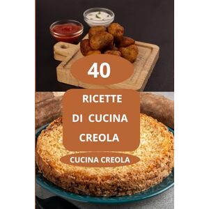 AHOLOUKPE, Herve Ricette di cucina creola: Cucina creola Gastronomia creola Cucina familiare creola Tradizione culinaria caraibica AHOLOUKPE, Herve Ricette di cucina creola: Cucina creola Gastronomia creola Cucina familiare creola Tradizione culinaria caraibica