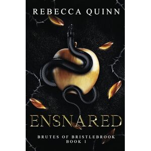 Quinn, Rebecca Ensnared: A Post-Apocalyptic Reverse Harem Romance: 1 (Brutes of Bristlebrook Trilogy) Quinn, Rebecca Ensnared: A Post-Apocalyptic Reverse Harem Romance: 1 (Brutes of Bristlebrook Trilogy)