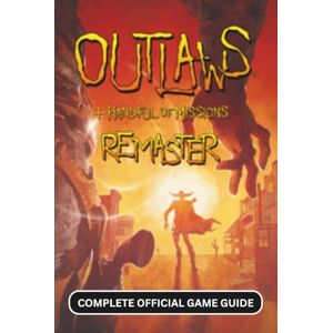 GARRETT, CODY R. OUTLAWS + HANDFUL OF MISSIONS: COMPLETE OFFICIAL GAME GUIDE: The Complete 100% Walkthrough, Character Guide, All Korok Seeds, Weapon Fusing, Boss Strategies, and Secrets GARRETT, CODY R. OUTLAWS + HANDFUL OF MISSIONS: COMPLETE OFFICIAL GAME GUIDE: The Complete 100% Walkthrough, Character Guide, All Korok Seeds, Weapon Fusing, Boss Strategies, and Secrets