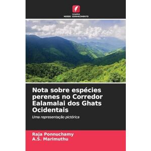 Ponnuchamy, Raja Nota sobre espécies perenes no Corredor Ealamalai dos Ghats Ocidentais: Uma representação pictórica Ponnuchamy, Raja Nota sobre espécies perenes no Corredor Ealamalai dos Ghats Ocidentais: Uma representação pictórica