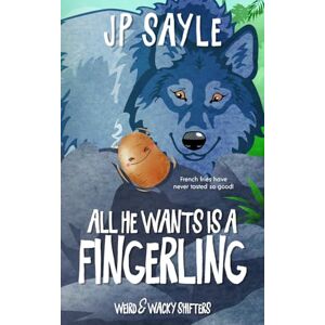Sayle, JP All He Wants is a Fingerling: Special Edition Paranormal MM Romance Sayle, JP All He Wants is a Fingerling: Special Edition Paranormal MM Romance