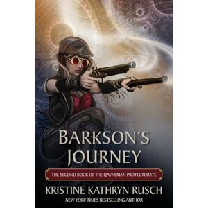 Rusch, Kristine Kathryn Barkson's Journey: The Second Book of the Qavnerian Protectorate: 10 (The Fey) Rusch, Kristine Kathryn Barkson's Journey: The Second Book of the Qavnerian Protectorate: 10 (The Fey)