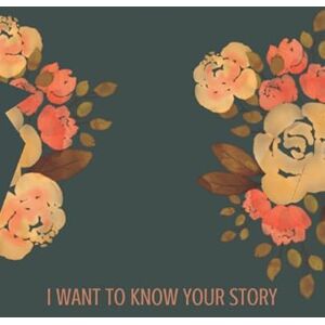 You, Growing With I Want To Know Your Story: Guided journal for adoptive, step, foster, spiritual, or biological mom or dad, or for grandparents to fill out and share ... stories, experiences, adventures, and more You, Growing With I Want To Know Your Story: Guided journal for adoptive, step, foster, spiritual, or biological mom or dad, or for grandparents to fill out and share ... stories, experiences, adventures, and more