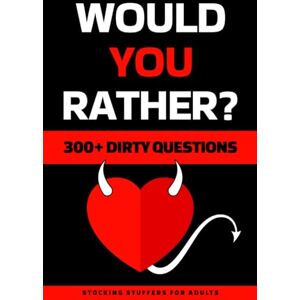 Daileyson, Wendy Stocking Stuffers for Adults: Dirty Would You Rather: Christmas Gift for Women and Men: Funny Sex Game Book with Naughty Questions Daileyson, Wendy Stocking Stuffers for Adults: Dirty Would You Rather: Christmas Gift for Women and Men: Funny Sex Game Book with Naughty Questions