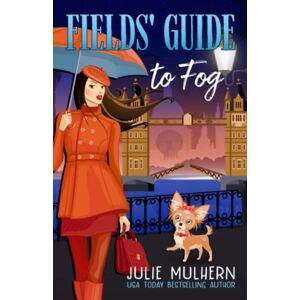 Mulhern, Julie Fields' Guide to Fog (The Poppy Fields Adventures) Mulhern, Julie Fields' Guide to Fog (The Poppy Fields Adventures)