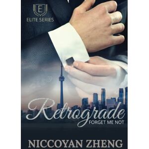 Zheng, Niccoyan Retrograde: Forget Me Not (Elite Series) Zheng, Niccoyan Retrograde: Forget Me Not (Elite Series)