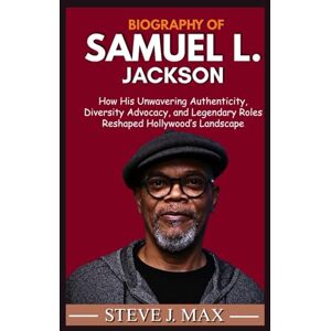 MAX, STEVE J. BOGRAPHY OF SAMUEL L. JACKSON: How His Unwavering Authenticity, Diversity Advocacy, and Legendary Roles Reshaped Hollywood’s Landscape MAX, STEVE J. BOGRAPHY OF SAMUEL L. JACKSON: How His Unwavering Authenticity, Diversity Advocacy, and Legendary Roles Reshaped Hollywood’s Landscape