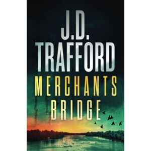 Trafford, J.D. Merchants Bridge: A Legal Thriller: 1 (Dark River Series) Trafford, J.D. Merchants Bridge: A Legal Thriller: 1 (Dark River Series)