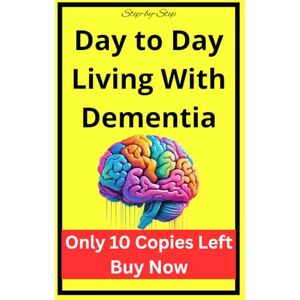 Media, GH Day to Day Living With Dementia Step By Step : Protection From Cognitive Decline, Dementia, Alzheimers Book Media, GH Day to Day Living With Dementia Step By Step : Protection From Cognitive Decline, Dementia, Alzheimers Book