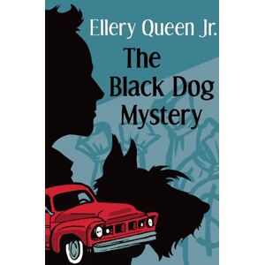 Queen Jr., Ellery The Black Dog Mystery: 1 (The Ellery Queen Jr. Mystery Stories) Queen Jr., Ellery The Black Dog Mystery: 1 (The Ellery Queen Jr. Mystery Stories)