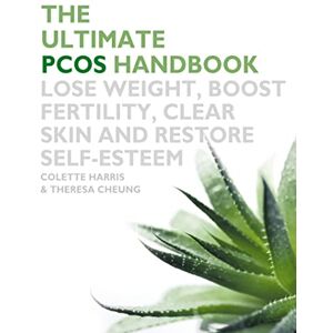 Harris, Colette The Ultimate Pcos Handbook: Lose Weight, Boost Fertility, Clear Skin and Restore Self-Esteem Harris, Colette The Ultimate Pcos Handbook: Lose Weight, Boost Fertility, Clear Skin and Restore Self-Esteem