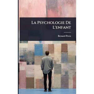 Perez, Bernard La Psychologie De L'enfant Perez, Bernard La Psychologie De L'enfant