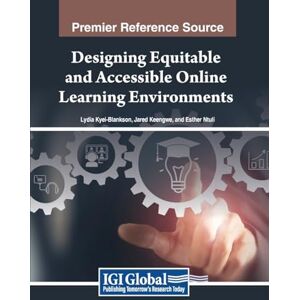 Designing Equitable and Accessible Online Learning Environments Designing Equitable and Accessible Online Learning Environments