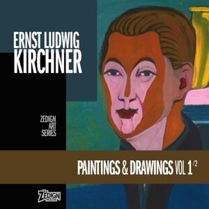 Kirchner, Ernst Ludwig Ernst Ludwig Kirchner Paintings & Drawings Vol 1 (Zedign Art Series) Kirchner, Ernst Ludwig Ernst Ludwig Kirchner Paintings & Drawings Vol 1 (Zedign Art Series)