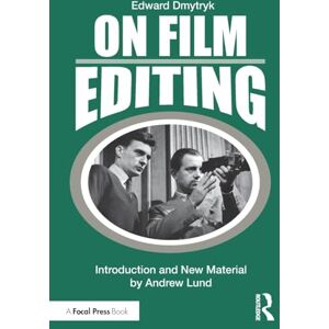 Dmytryk, Edward On Film Editing: An Introduction to the Art of Film Construction (Edward Dmytryk: On Filmmaking) Dmytryk, Edward On Film Editing: An Introduction to the Art of Film Construction (Edward Dmytryk: On Filmmaking)