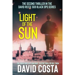 Costa, David Light Of The Sun: The David Reece SG9 Black Ops Thrillers, Book 2 Costa, David Light Of The Sun: The David Reece SG9 Black Ops Thrillers, Book 2