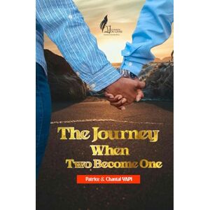 Yapi, Mrs Chantal B The Journey "When Two Become One Yapi, Mrs Chantal B The Journey "When Two Become One