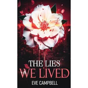Campbell, Eve The Lies We Lived Campbell, Eve The Lies We Lived