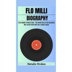 Stokes, Natalie FLO MILLI BIOGRAPHY: From Mobile to Music Fame – The Untold Story of the Rap Queen Who Turned TikTok Hits into a Global Legacy Stokes, Natalie FLO MILLI BIOGRAPHY: From Mobile to Music Fame – The Untold Story of the Rap Queen Who Turned TikTok Hits into a Global Legacy