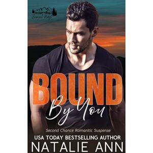 Ann, Natalie Bound By You: Second Chance Romantic Suspense (Sunset Ridge) Ann, Natalie Bound By You: Second Chance Romantic Suspense (Sunset Ridge)
