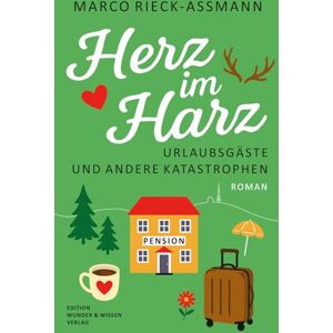 Rieck-Assmann, Marco Herz im Harz: Urlaubsgäste und andere Katastrophen Rieck-Assmann, Marco Herz im Harz: Urlaubsgäste und andere Katastrophen