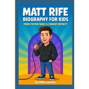 Lawson, Mike Matt Rife Biography for kids: From TikTok Fame to Comedy Royalty Lawson, Mike Matt Rife Biography for kids: From TikTok Fame to Comedy Royalty