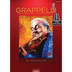 Kliphuis, Tim Grappelli Licks: The Vocabulary of Gypsy Jazz: The Vocabulary of Gypsy Jazz Violin Kliphuis, Tim Grappelli Licks: The Vocabulary of Gypsy Jazz: The Vocabulary of Gypsy Jazz Violin