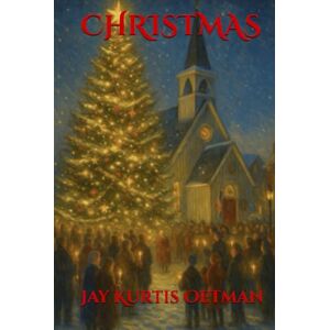 Oetman, Jay Kurtis CHRISTMAS Oetman, Jay Kurtis CHRISTMAS