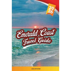 WYNTER, AVA EMERALD COAST TRAVEL GUIDE 2026: Discover Florida’s Gulf Paradise with White-Sand Beaches, Scenic 30A, Family Resorts, Seafood, and Local Tips WYNTER, AVA EMERALD COAST TRAVEL GUIDE 2026: Discover Florida’s Gulf Paradise with White-Sand Beaches, Scenic 30A, Family Resorts, Seafood, and Local Tips