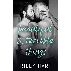 Hart, Riley Beautiful and Terrible Things Hart, Riley Beautiful and Terrible Things