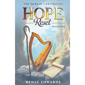 Edwards, Renae Hope Reset: The Merlin Chronicles, Book Two: 2 Edwards, Renae Hope Reset: The Merlin Chronicles, Book Two: 2