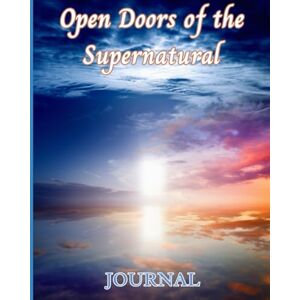 Wiley, CheRee L Open Doors of the Supernatural: Seeing, Hearing, and Flowing with God Wiley, CheRee L Open Doors of the Supernatural: Seeing, Hearing, and Flowing with God