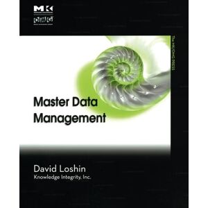 Loshin, David Master Data Management (The MK/OMG Press) Loshin, David Master Data Management (The MK/OMG Press)