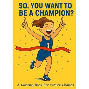 Knez, Coach So, You Want To Be A Champion? Knez, Coach So, You Want To Be A Champion?