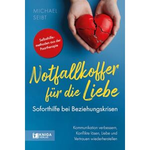 Seibt, Michael Notfallkoffer für die Liebe – Soforthilfe bei Beziehungskrisen.: Kommunikation verbessern, Konflikte lösen, Liebe und Vertrauen wiederherstellen. Seibt, Michael Notfallkoffer für die Liebe – Soforthilfe bei Beziehungskrisen.: Kommunikation verbessern, Konflikte lösen, Liebe und Vertrauen wiederherstellen.