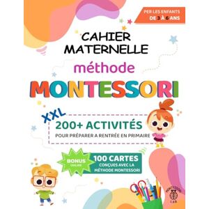 Lab, Montessori Cahier Maternelle XXL Méthode Montessori: Plus de 200 activités pour préparer les enfants de 3 à 6 ans pour la rentrée en primaire : tracer, écrire, lire, compter, découper et bien plus encore Lab, Montessori Cahier Maternelle XXL Méthode Montessori: Plus de 200 activités pour préparer les enfants de 3 à 6 ans pour la rentrée en primaire : tracer, écrire, lire, compter, découper et bien plus encore