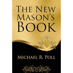Poll, Michael R. The New Mason's Book Poll, Michael R. The New Mason's Book