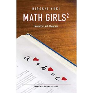 Yuki, Hiroshi Math Girls 2: Fermat's Last Theorem: Volume 2 Yuki, Hiroshi Math Girls 2: Fermat's Last Theorem: Volume 2