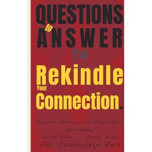Reed, Evelyn 33 Questions to Answer to Rekindle Your Connection: Reignite Intimacy and Deepen Your Love Story (The Partnership Path) Reed, Evelyn 33 Questions to Answer to Rekindle Your Connection: Reignite Intimacy and Deepen Your Love Story (The Partnership Path)