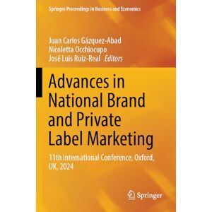 Advances in National Brand and Private Label Marketing: 11th International Conference, Oxford, UK, 2024 (Springer Proceedings in Business and Economics) Advances in National Brand and Private Label Marketing: 11th International Conference, Oxford, UK, 2024 (Springer Proceedings in Business and Economics)