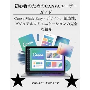 Joshua Osteen CANVA User Guide for Beginners: Canva Made Easy A complete introduction to design, creativity, and visual communication Joshua Osteen CANVA User Guide for Beginners: Canva Made Easy A complete introduction to design, creativity, and visual communication